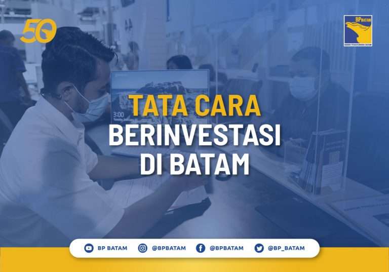 Tata Cara Berinvestasi Di Batam - BP Batam