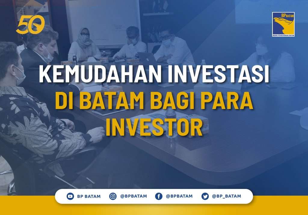 Kemudahan Investasi Di Batam Bagi Para Investor - BP Batam