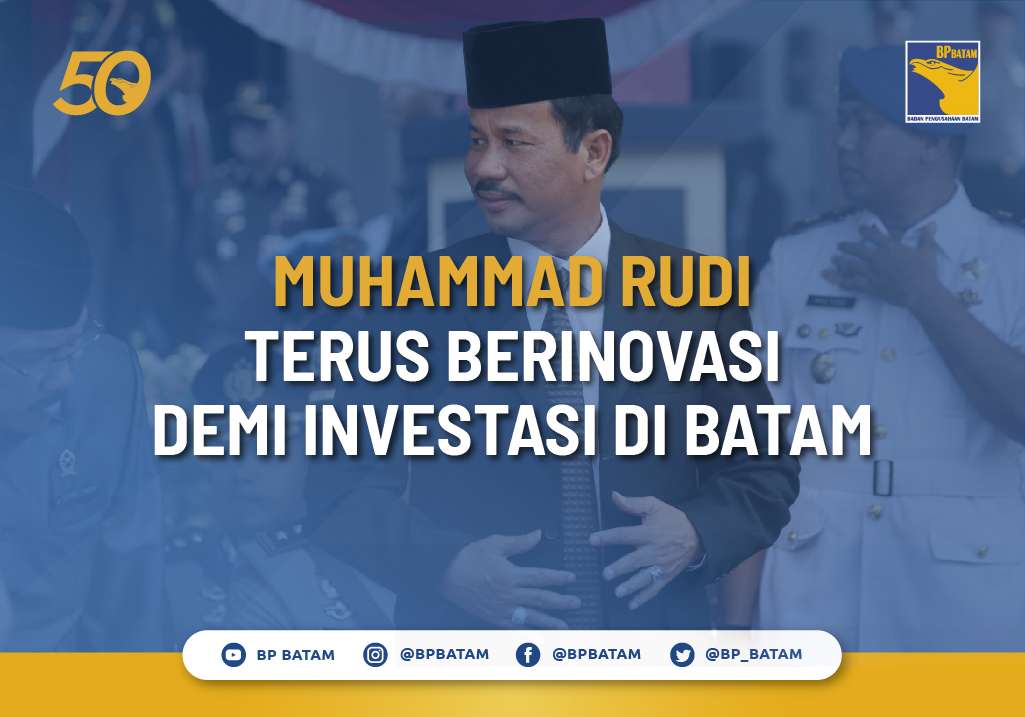 Muhammad Rudi Terus Berinovasi demi Investasi di Batam